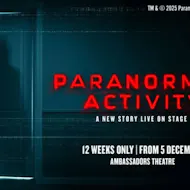 Paranormal Activity at Ambassadors Theatre West Street London WC2H