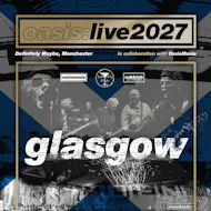 Oasis Live '27 - Glasgow - Oasis Gig Days at Venue To Be Confirmed
