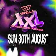 VANILLA XXL - Pride Sunday - Main Room Takeover at Area Manchester