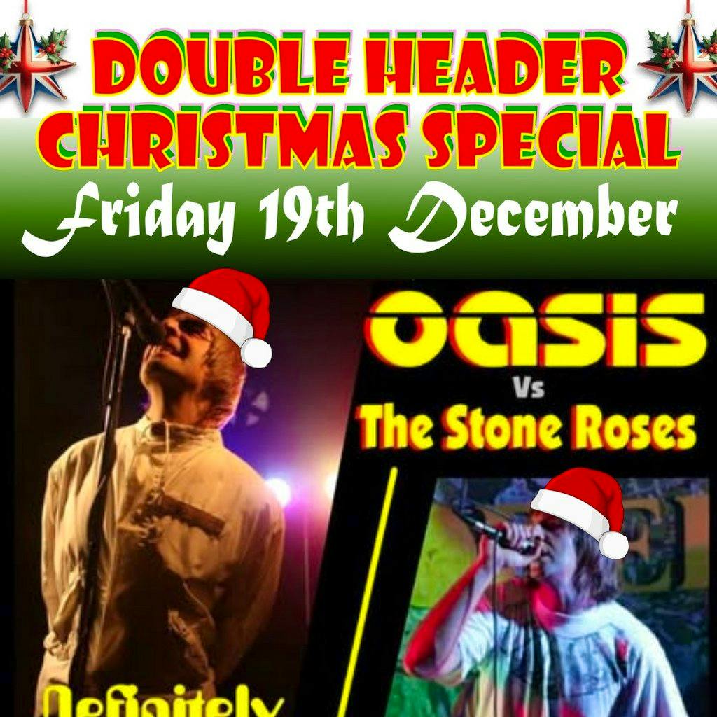 OASIS v THE STONE ROSES - DOUBLE HEADER Christmas Party at Elton Liberal Club In Bury