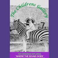 The Children's Gallery. - Where the Sound Goes at At The Coach House 22 Walpole Road Brighton Bn20ea