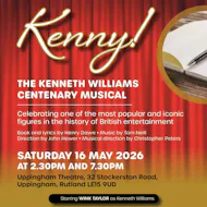 Kenny! The Kenneth Williams Centenary Musical at Uppingham Theatre