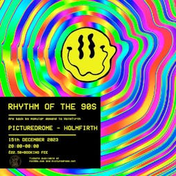 Rhythm of the 90s - Live at The Picturedrome - Friday 15th Dec Tickets | The Picturedrome Holmfirth  | Sat 16th December 2023 Lineup