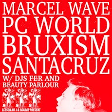 Marcel Wave, PC World, Bruxism, Santacruz, Beauty Parlour, F.E.R at The Moon Cardiff