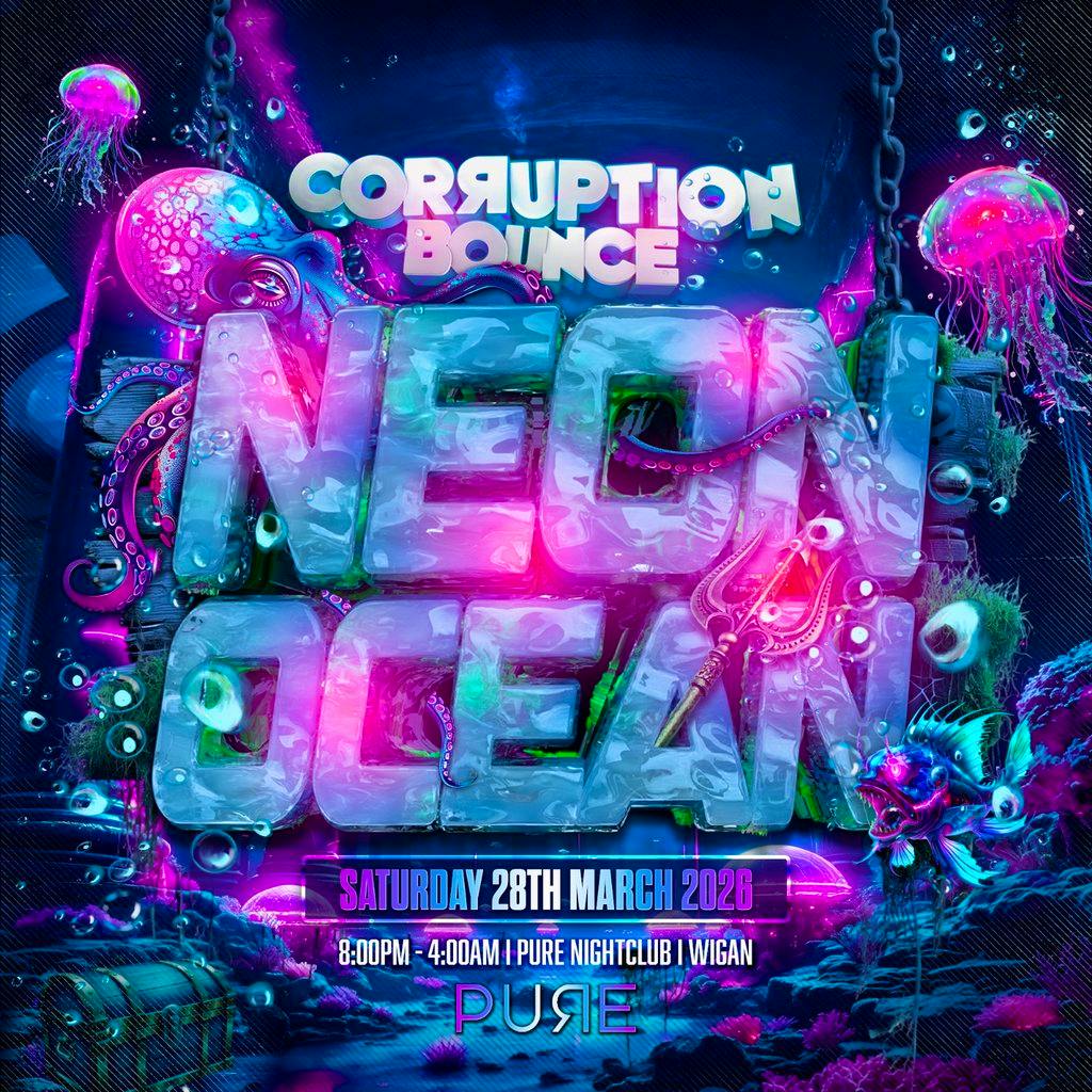 Corruption Bounce Neon Ocean at Pure Nightclub Wigan