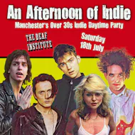 An Afternoon of Indie: MANCHESTER (over 30s) 18th July,3pm-7pm at The Deaf Institute