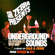 Sir Zebra Presents: Underground Sounds (R&B / Funk / Jazz) at 24 Kitchen Street