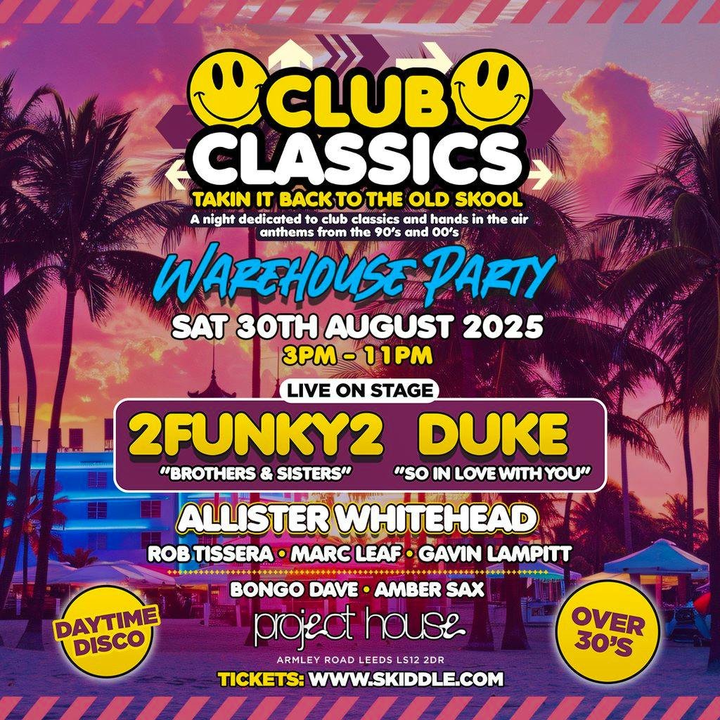 Club Classics 90s & 00s warehouse Party (Over 30s) | Project House ...