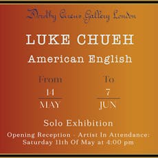 'American English' by Luke Chueh - Private View with Artist at Dorothy Circus Gallery 