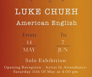 'American English' by Luke Chueh - Private View with Artist