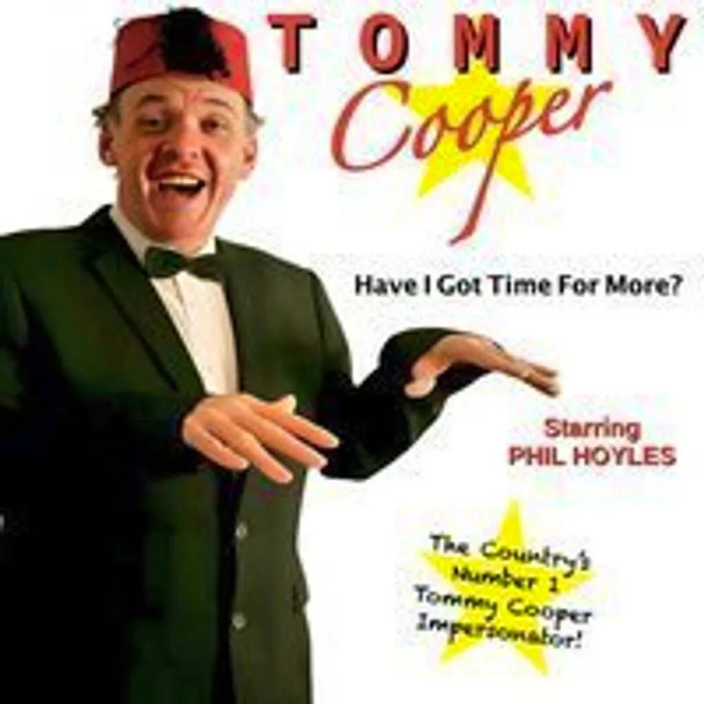 Tommy Cooper - Have I Got Time For More? at Sue Townsend Theatre