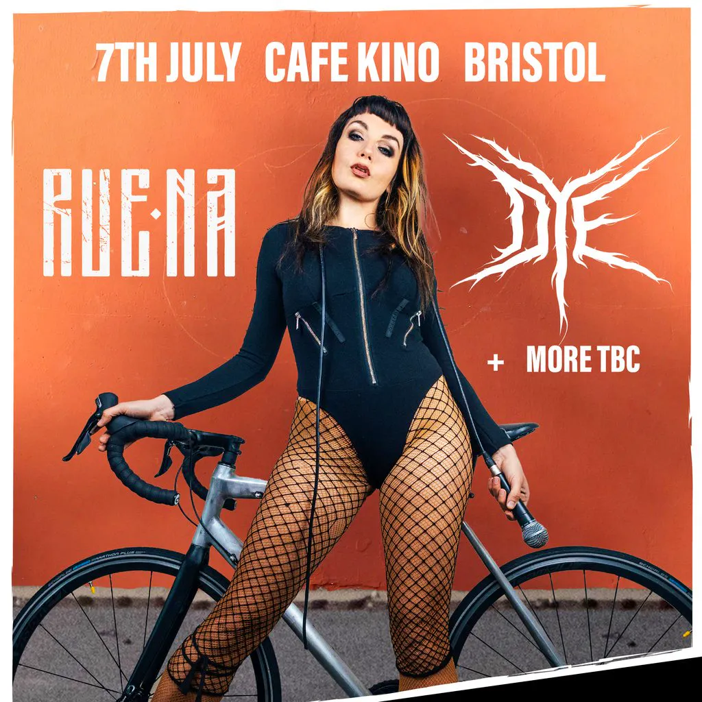 RUENA, DYE + More TBC Cafe Kino Bristol at Cafe Kino