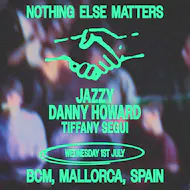 Nothing Else Matters pres - Jazzy + Danny Howard at BCM