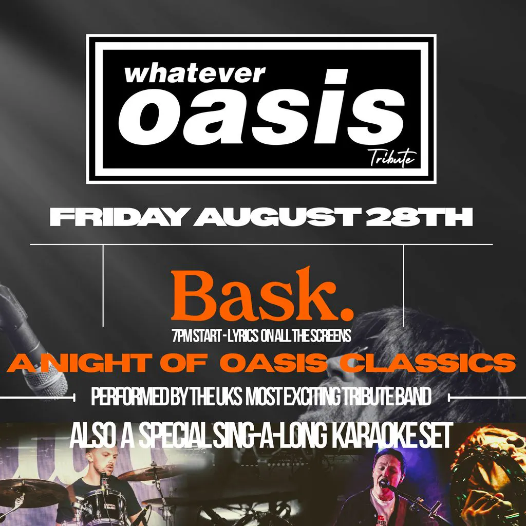 Whatever - The UKs most exciting Oasis tribute band at Bask