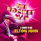 The Rocket Man - A Tribute to Sir Elton John