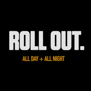 Roll Out.