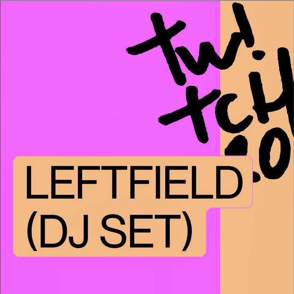 Twitch - Leftfield (DJ Set) at Ulster Sports Club