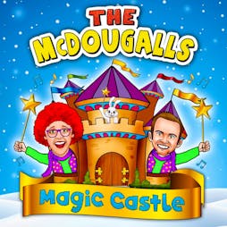 The McDougalls Magic Castle Live in Campbeltown Tickets | Victoria Hall Campbeltown  | Sat 26th November 2022 Lineup