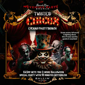 Twisted Circus Halloween Special Evening Party Brunch