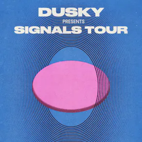 Dusky: Signals Tour | Manchester