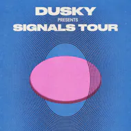 Dusky: Signals Tour | Manchester at Joshua Brooks