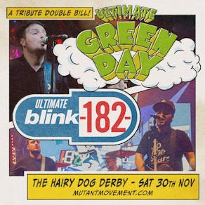 Ultimate GREEN DAY / Ultimate BLINK-182: DERBY double bill