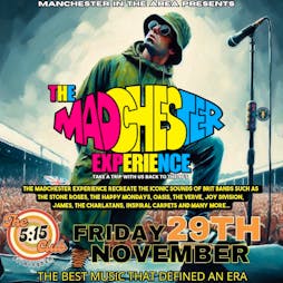 Madchester Experience Tickets | The 5:15 Club B30 3JH Birmingham  | Fri 29th November 2024 Lineup