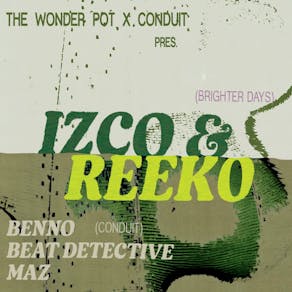 Conduit X The Wonder Pot: IZCO & Reek0