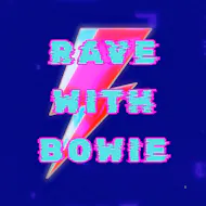 Rave With Bowie at Wharf Chambers