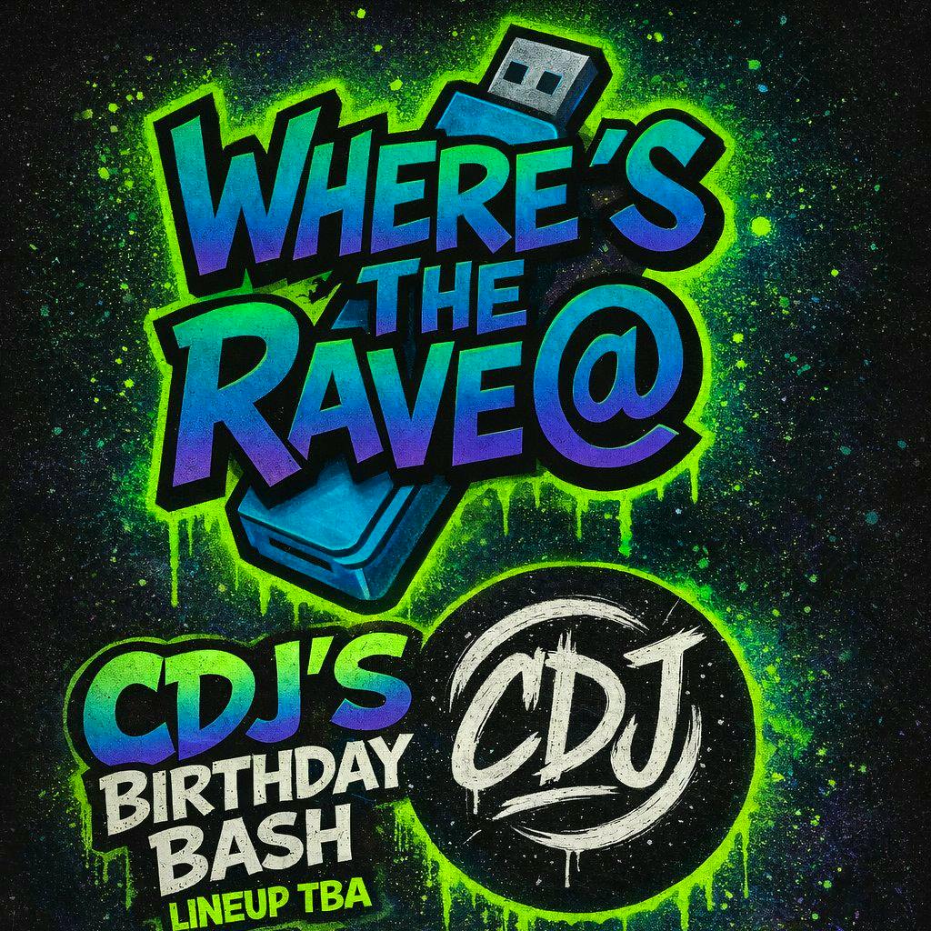 WHERES THE RAVE @ - Cdj's birthday bash at Stereo Northampton