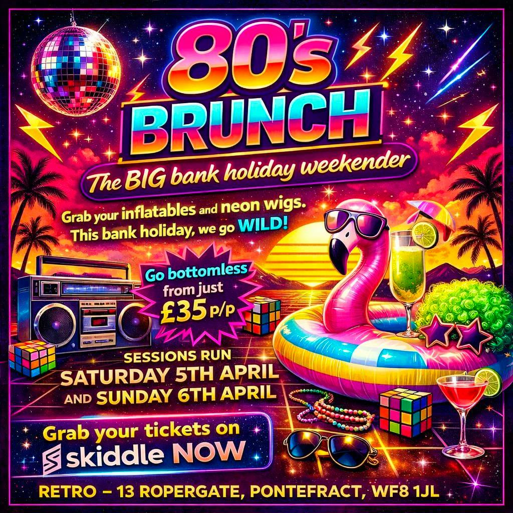 80s Brunch @ Retro Sat 4th April at Retro