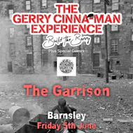 The Gerry Cinna-Man Experience at The Garrison Barnsley