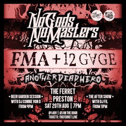 No Gods No Masters / FMA + 12 Gage / Another Dead Hero Tickets | The Ferret  Preston  | Sat 20th August 2022 Lineup