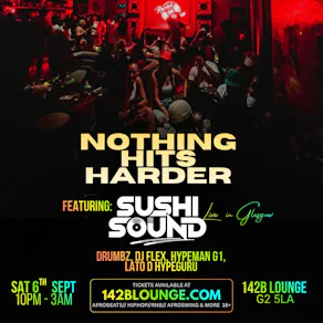 NOTHING HITS HARDER! feat. SUSHI SOUND Live in Glasgow!
