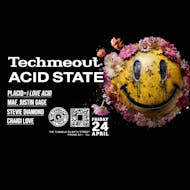 Techmeout - Acid State with Placid at The Tunnels