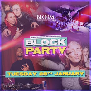 Block Party : Tuesday 28th January