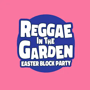 Reggae in the Garden - Easter Block Party