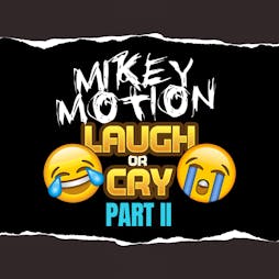Mikey Motion: Laugh or Cry - New Date Tickets | The Classic Grand Glasgow  | Sat 14th May 2022 Lineup