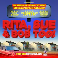 Rita, Sue & Bob Too! at The Old Savoy Home Of The Deco Theatre