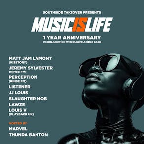 Southside Takeover presents Music Is Life: 1 Year Anniversary