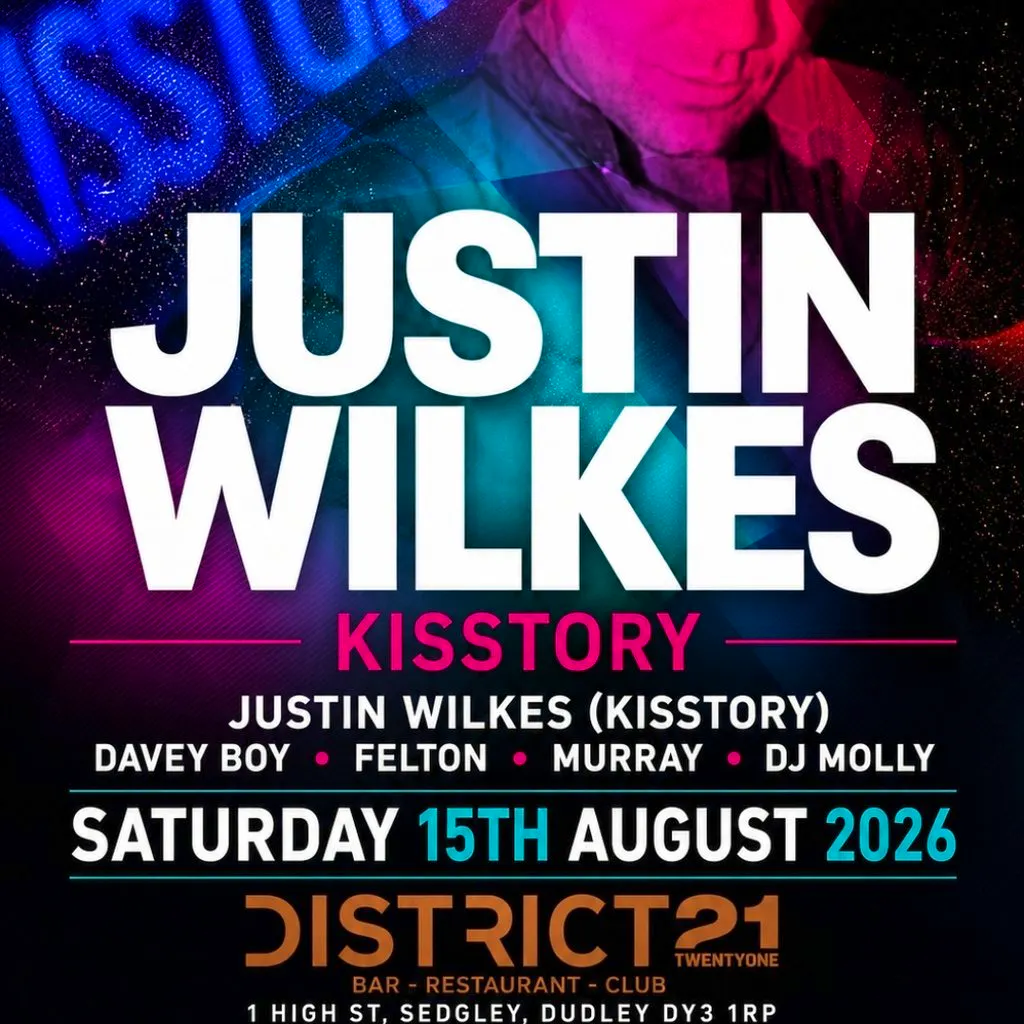 Justin wilkes ( Kisstory) - Saturday 15th August at District 21 at District 21