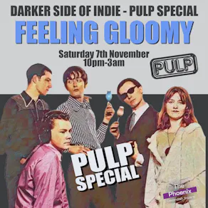 Feeling Gloomy - Pulp Special