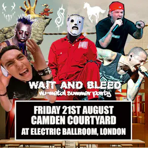 Wait and Bleed - Nu Metal Terrace Party (Camden)