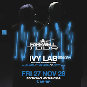 Ivy Lab: A Farewell Tour (Bristol - Final Ever Set)