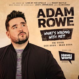 Adam Rowe: What’s Wrong With Me? Tickets | Old Fire Station Carlisle  | Thu 5th October 2023 Lineup