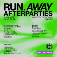 Ministry of Sound- Official Run Away After Party - Sun 24th May at Ministry Of Sound