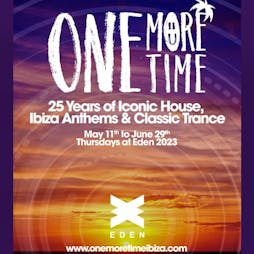 One More Time Ibiza - 15th June w/  Seb Fontaine Tickets | Eden San Antonio  | Thu 15th June 2023 Lineup
