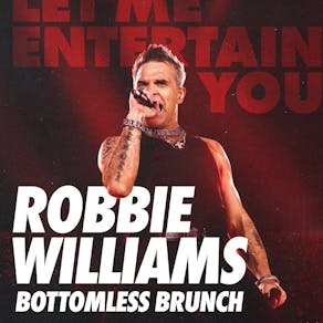 Robbie Williams Bottomless Brunch - Stevenage