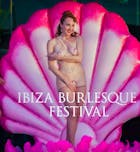 Ibiza Burlesque Festival - Saturday 14 September