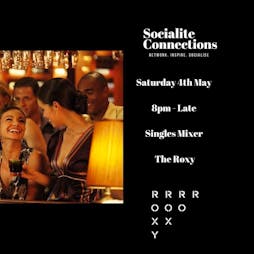 Singles Mixer at Roxy Mayfair Tickets | The Roxy London  | Sat 4th May 2024 Lineup